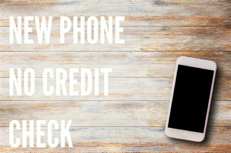 Cell Phone No Credit Check